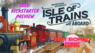 Isle of Trains: All Aboard - Solo Kickstarter Preview - Not Bored Gaming