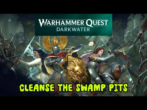 Warhammer Quest Darkwater Cleanse the Swamp Pits