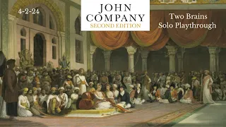 John Company Two Brain Solo Play-through 4-2-24