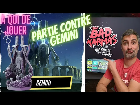 The Bad Karmas and The Curse of the Zodiac - FR - KS - Partie contre Gemini - À qui de jouer