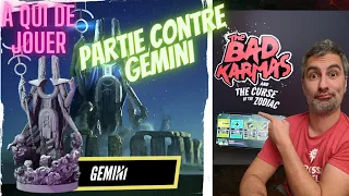 The Bad Karmas and The Curse of the Zodiac - FR - KS - Partie contre Gemini - À qui de jouer