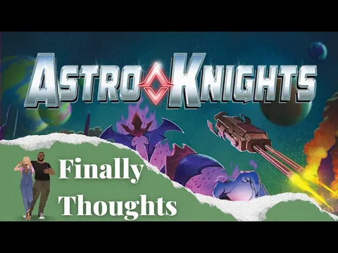 Finally Thoughts - Astro Knights