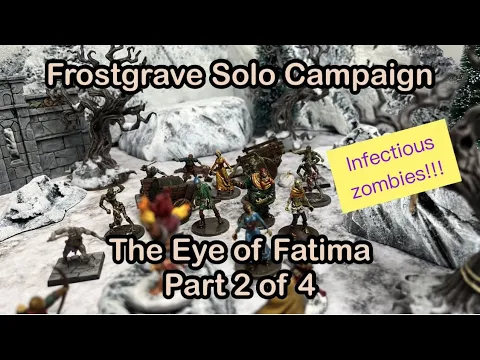 Frostgrave Solo Campaign: Eye of Fatima, pt. 2 of 4 - Caravan of the Dead