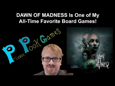 DAWN OF MADNESS Is One of My All Time Favorite Board Games!