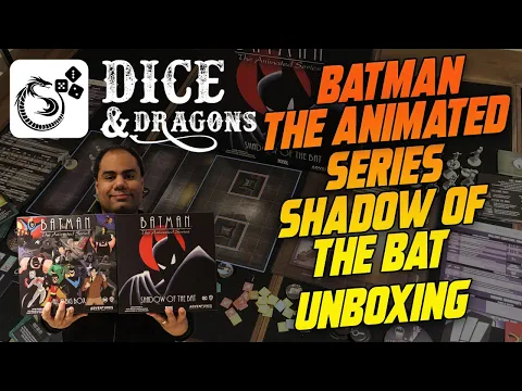 Dice and Dragons - Batman The Animated Series Shadow of the Bat All - In Unboxing