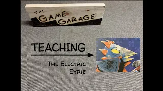 tGG, ep. 3: Teaching the Electric Eyrie