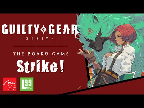 Guilty Gear - Strive - The Board Game Tutorial (Strike!)