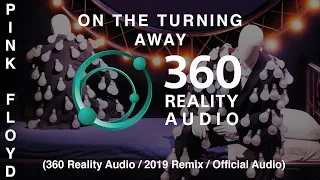 Pink Floyd - On The Turning Away (360 Reality Audio / 2019 Remix / Live)