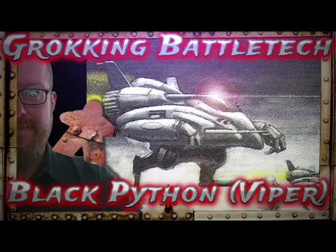 Black Python Viper Grokking Battletech