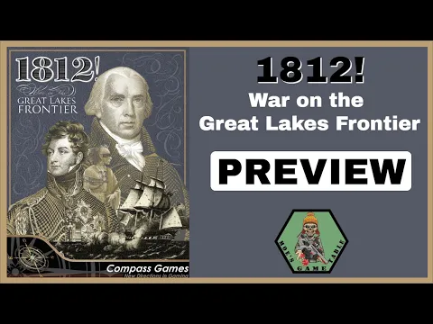 1812! War on the Great Lakes Frontier from Compass Games Preview