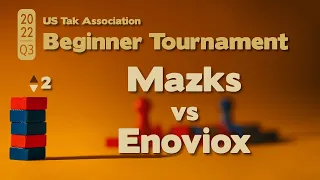 Live Commentary - 2022 Q3 Beginner Tak Tournament SEMIFINALS - Mazks vs Enoviox - Game 2