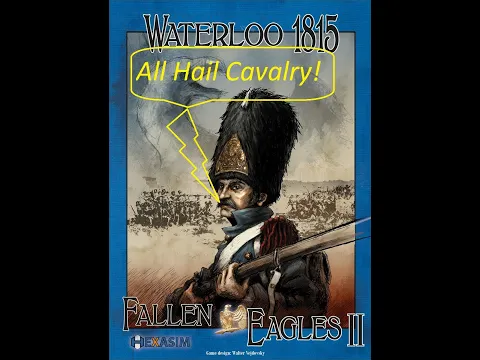 Fallen Eagles II Mont St Jean 1PM end -- All Hail Cavalry!