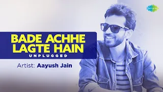 Bade Achhe Lagte Hain - Unplugged | Aayush Jain | Siddhesh Jagtap | Hindi Love Song | Cover Song