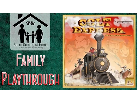 BoardGamingAtHome Family Playthrough of Colt Express