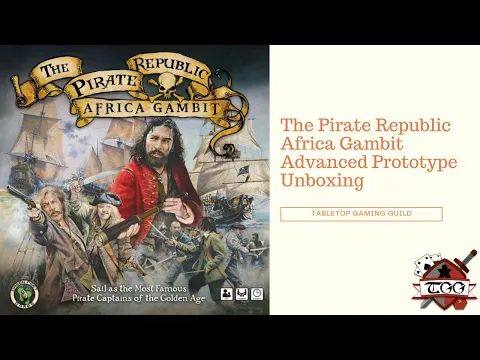 The Pirate Republic Africa Gambit Advanced Prototype Unboxing