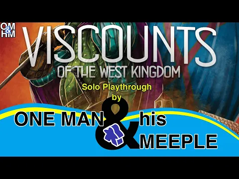 Viscounts of the West Kingdom - solo playthrough by One Man and his Meeple