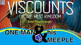 Viscounts of the West Kingdom - solo playthrough by One Man and his Meeple