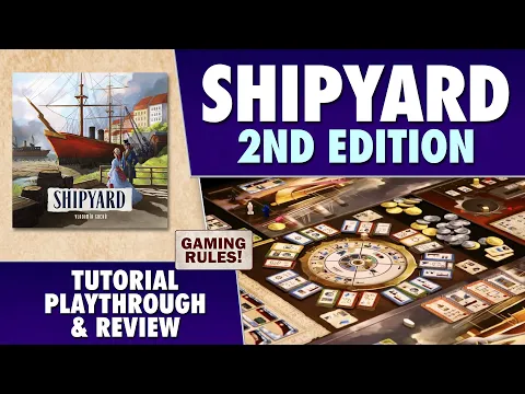 Shipyard - 2nd Edition:  Tutorial, Playthrough, & Review