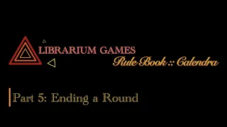 Calendra Rule Book, Part 5: Ending a Round