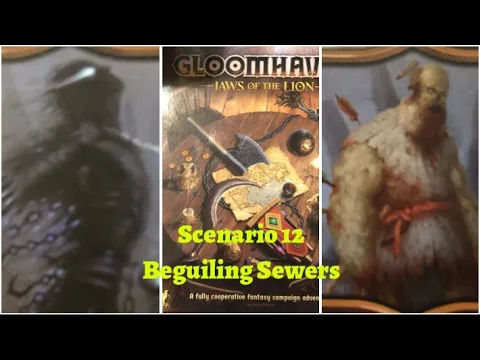 Gloomhaven: Jaws of the Lion (Scenario 12 - Beguiling Sewers)