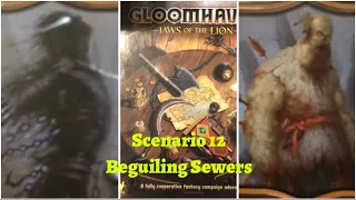 Gloomhaven: Jaws of the Lion (Scenario 12 - Beguiling Sewers)