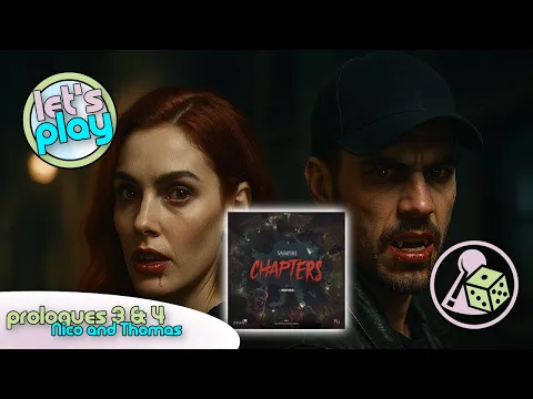 Let's Play Vampire: the Masquerade - CHAPTERS / Prologues 3 & 4