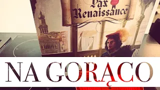 Na gorąco: Pax Renaissance 2.0