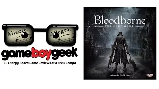 Bloodborne the Card Game (Allegro) Review with the Game Boy Geek