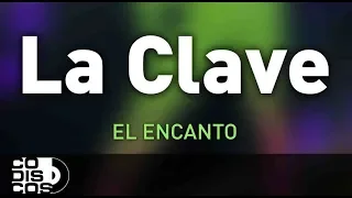 La Clave, El Encanto - Audio