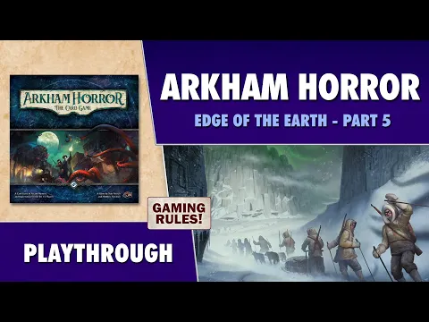 Arkham Horror - Edge of the Earth - Part 5