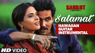 Salamat Full Video Song | SARBJIT | Hawaiian Guitar Instrumental By RAJESH THAKER