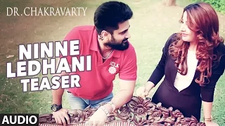 Ninne Ledhani Video Teaser || Dr. Chakravarty || Rishi, Sonia Mann, Lena || Telugu Songs 2016