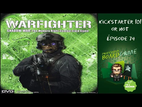 Kickstarter 101 or Not (EP74) Warfighter: Shadow War - Règles et critique