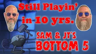 Sam & JT's Bottom 5 Games We'll Still Be Playing in 10yrs.
