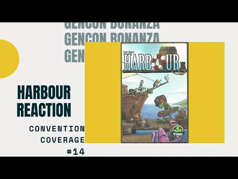 Bower's Gen Con 2014 Bonanza: Harbour Reaction