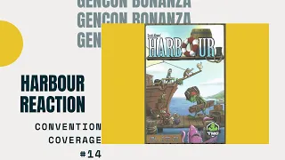 Bower's Gen Con 2014 Bonanza: Harbour Reaction