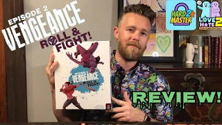 Vengeance Roll & Fight: Episode 2 - Review! | Hard 2 Master