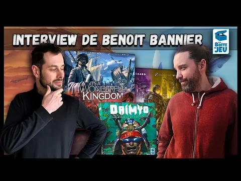 DANS LES COULISSES DE LA BOITE DE JEU - Avec Benoit Bannier