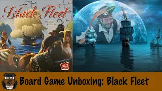 Board Game Unboxing: Black Fleet