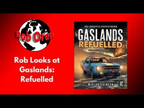 Rob Looks At: Gaslands: Refuelled