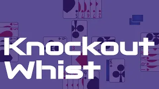 How to Play Knockout Whist!
