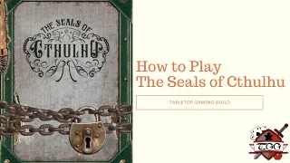 How to Play The Seals of Cthulhu