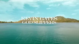 Kevin Gates - God Slippers (Official Lyric Video)