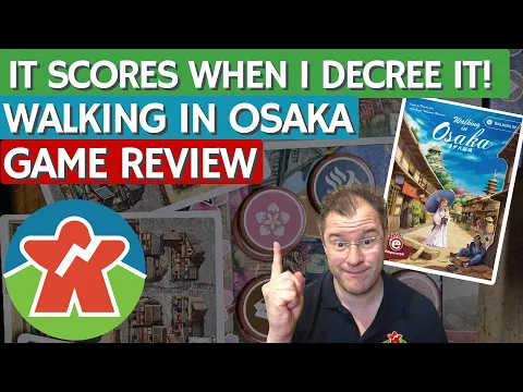 Walking in Osaka - Board Game Review - It Scores When I Decree It!
