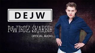 Dejw - POWIEDZ SKARBIE (Official Audio)