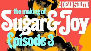 The Dead South - The Making of Sugar & Joy: EP 03