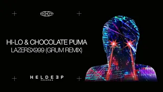 HI-LO & Chocolate Puma - LazersX999 (Grum Remix) [Official Audio]