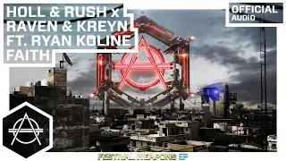 Holl & Rush X Raven & Kreyn - Faith ft. Ryan Konline (Official Audio)
