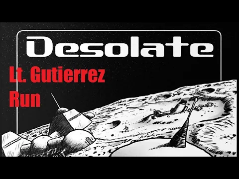 Desolate Lt Gutierrez Novice Playthrough Episode 1