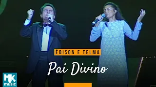 Édison e Telma - Pai Divino (Ao Vivo) - DVD 25 Anos